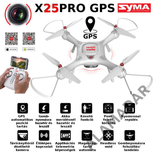 SYMA X25PRO FPV távról dönthető HD kamerával, GPS-el, követő, hazatérő, lebegő, fel-le szálló funkcióval