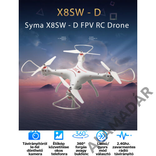 SYMA X8SW-D 4CH+ távról dönthető FPV HD kamera+automata magasságtartó+ fel-le szálló funkció