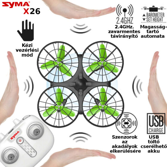 Syma X26 flexibilis védőkeretes, négy szenzoros drón, lebegő és akadály kikerülő funkcióval